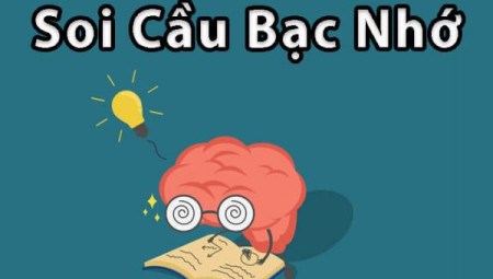 Soi cầu bạc nhớ là gì - Cách bắt lô hiệu quả không thể bàn cãi